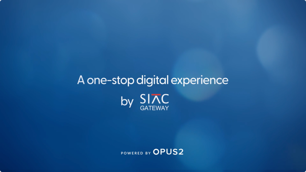 SIAC Gateway: A digital solution powered by Opus 2