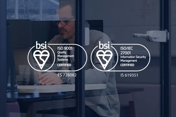 We’re a certified ISO:9001 and ISO/IEC:27001 organisation