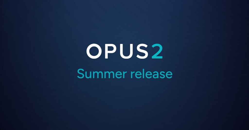 Opus 2 Summer Release with AI for litigation teams